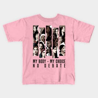 My body my choice no debate Kids T-Shirt